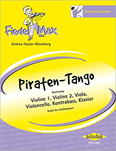 Fiedel-Max für Streichorchester: Piraten-Tango, Spielpartitur: Besetzung: Violine 1, Violine 2, Viola, Violoncello, Kontrabass, Klavier / Partitur + Stimmen